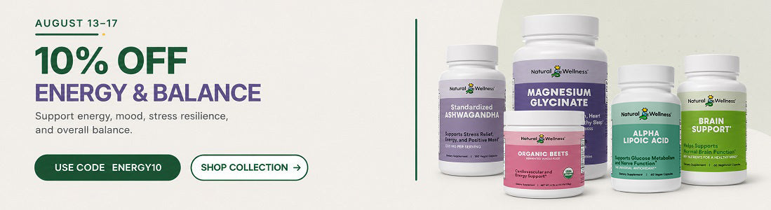 August 13 through 17: 10 percent off Energy and Balance. Support energy, mood, stress resilience, and overall balance. Use code ENERGY10.